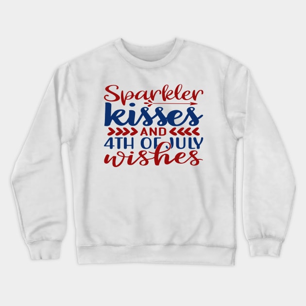 Sparkler Kisses and 4th of July Wishes Crewneck Sweatshirt by omnia34